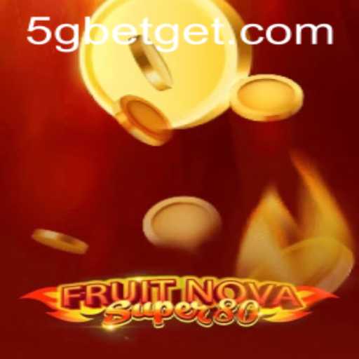 Experience the Thrills of FruitNovaSuper80 with 5Gbet: A Modern Gaming Delight