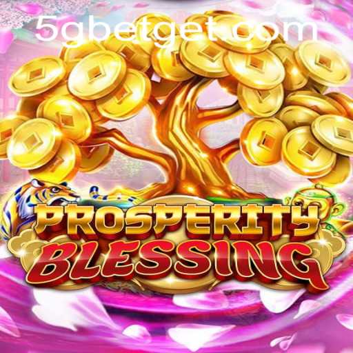 Exploring the Dynamic World of ProsperityBlessing: A 5Gbet Revolution